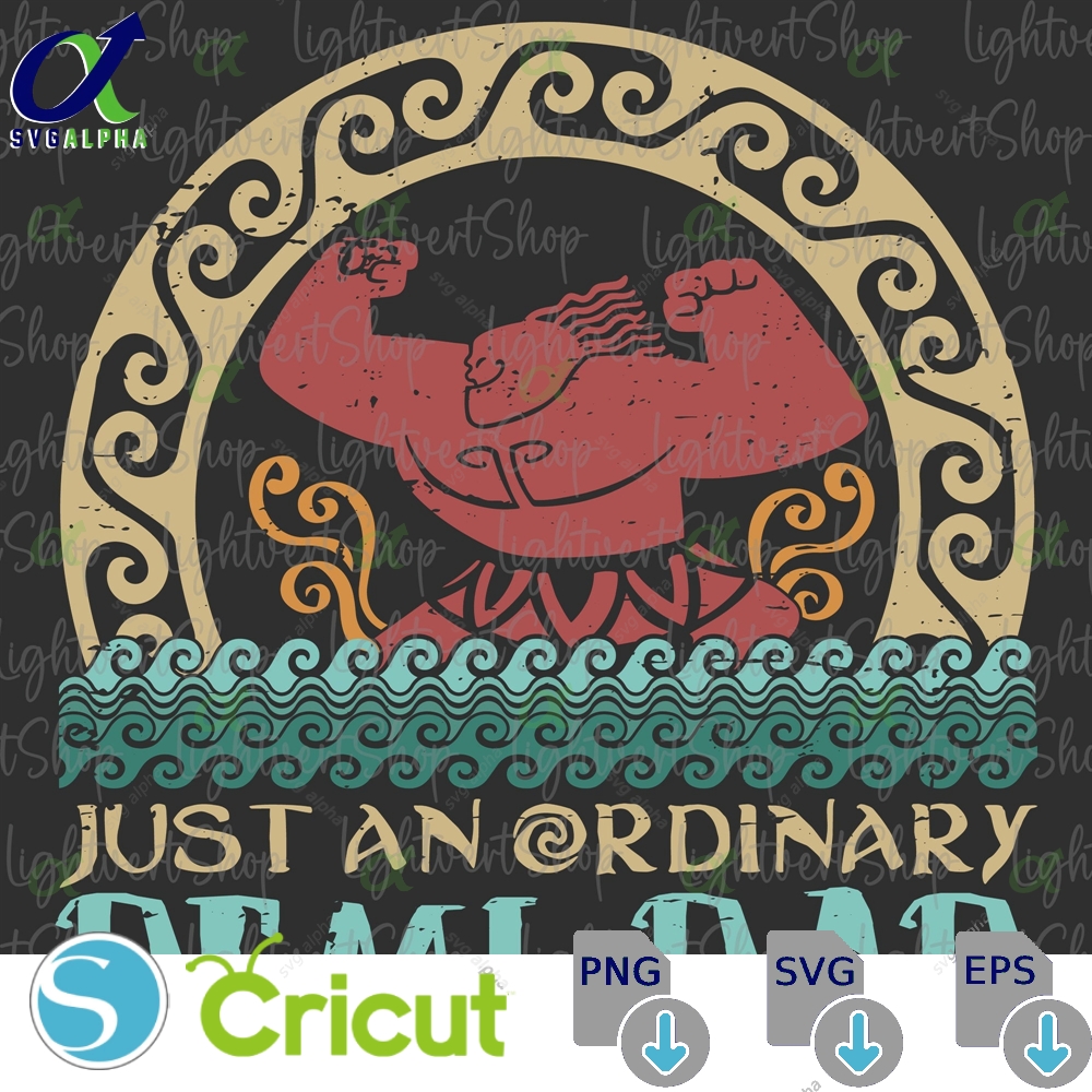 Just And Ordinary Dad Svg Happy Father S Day Svg Dad Jokkes Svg Funny Dad Svg Magical Kingdom Svg Vintage Dad File For Cricut