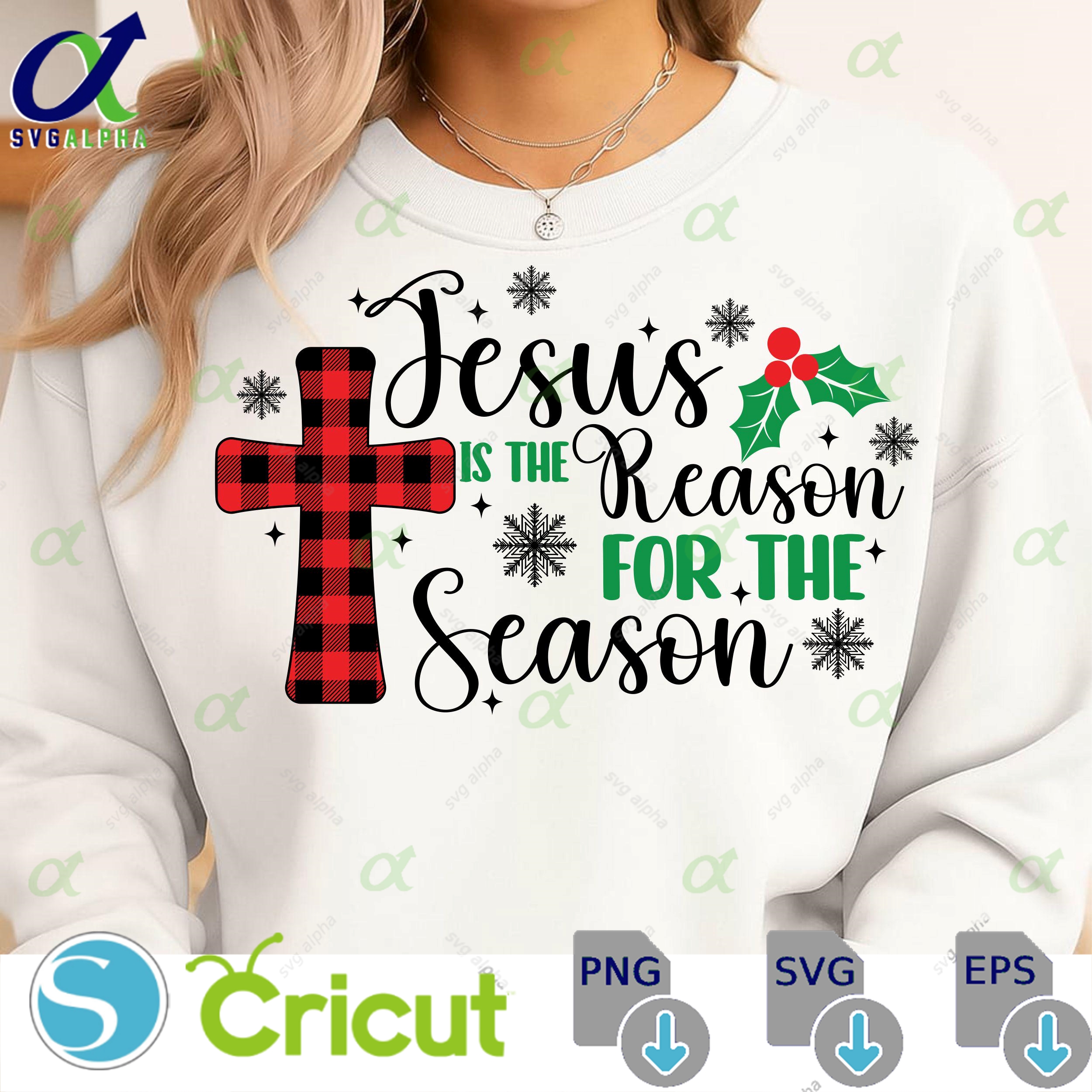 Jesus Is The Reason For The Season Svg Christmas Svg Christmas Cross Svg Buffalo Plaid Svg Cut File Christmas Shirt Digital Download