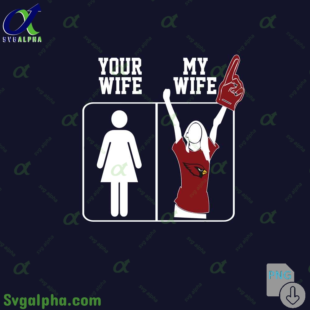 Cardinals Fan Png Your Wife And My Wife Png File Download