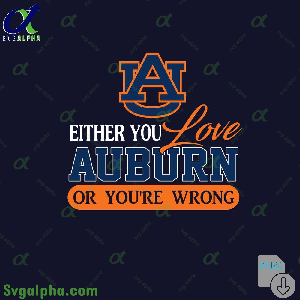 Either You Love Auburn Png File Download