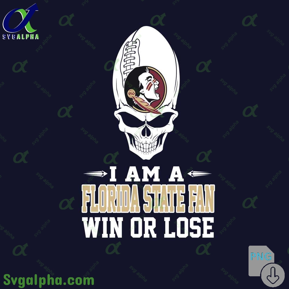I Am Florida State Fan Win Or Lose Png File Download