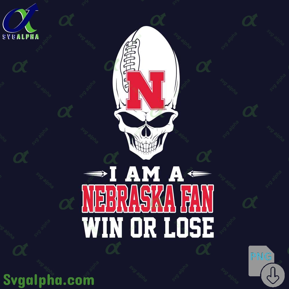 I Am Nebraska Fan Win Or Lose Png File Download