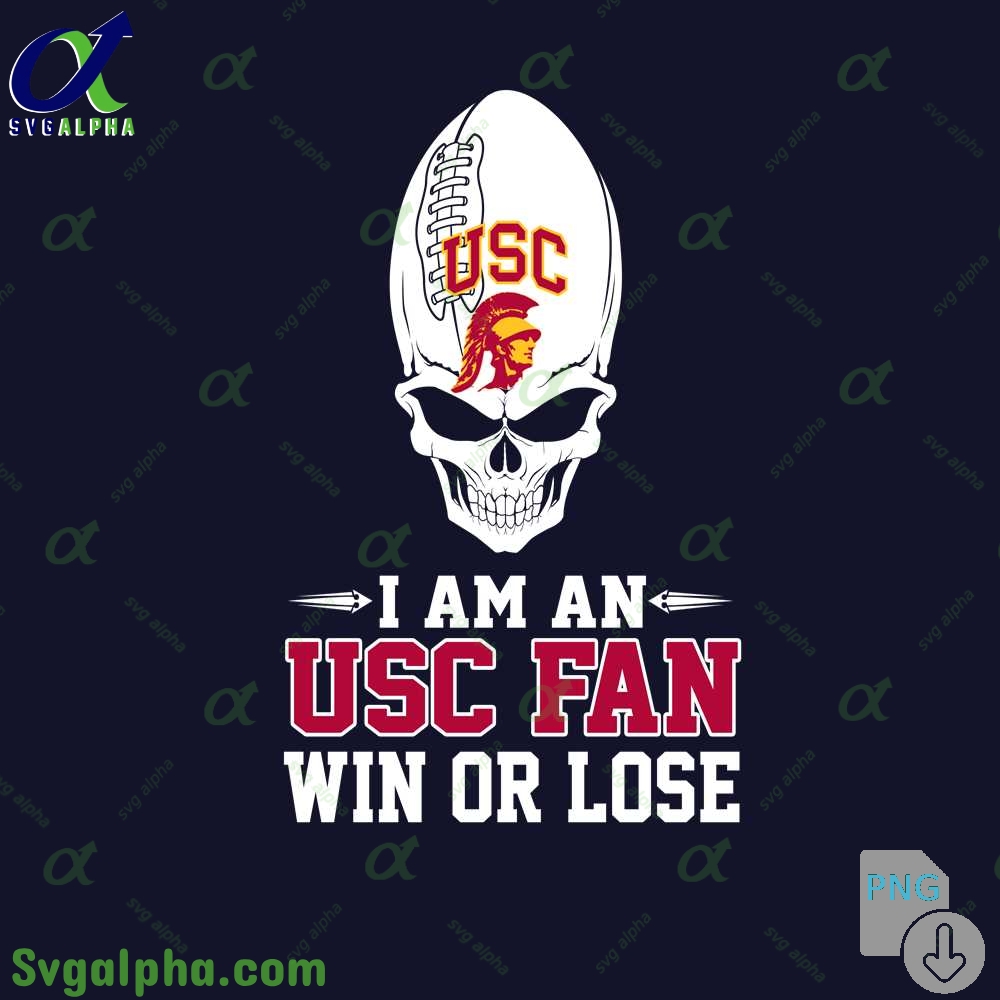 I Am Usc Fan Win Or Lose Png File Download