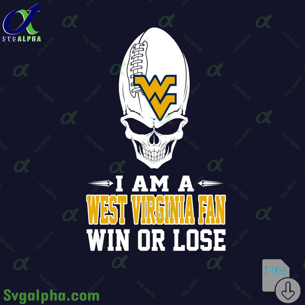 I Am West Virginia Fan Win Or Lose Png File Download