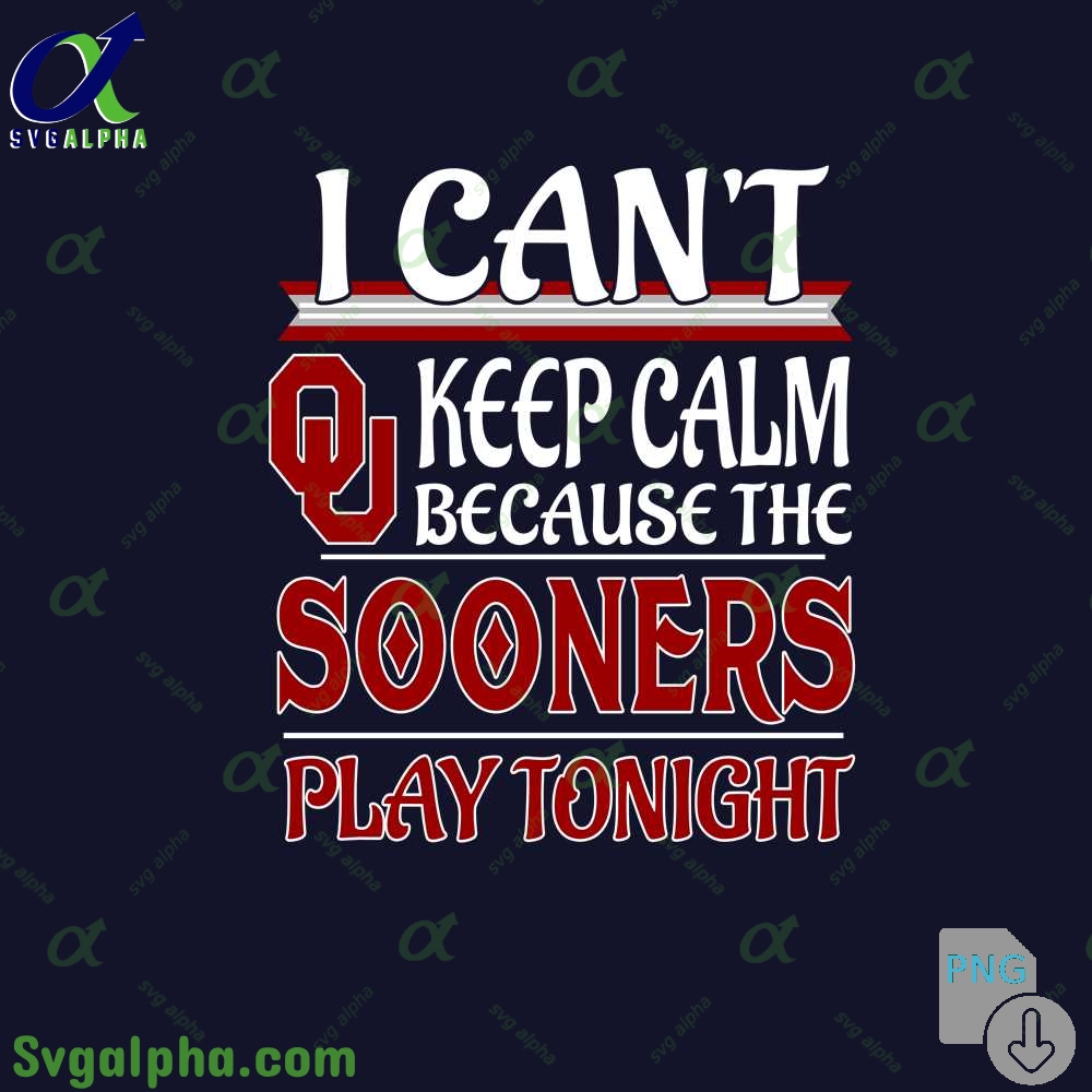 I Can't Keep Calm Because The Oklahoma Play Tonight Png File Download