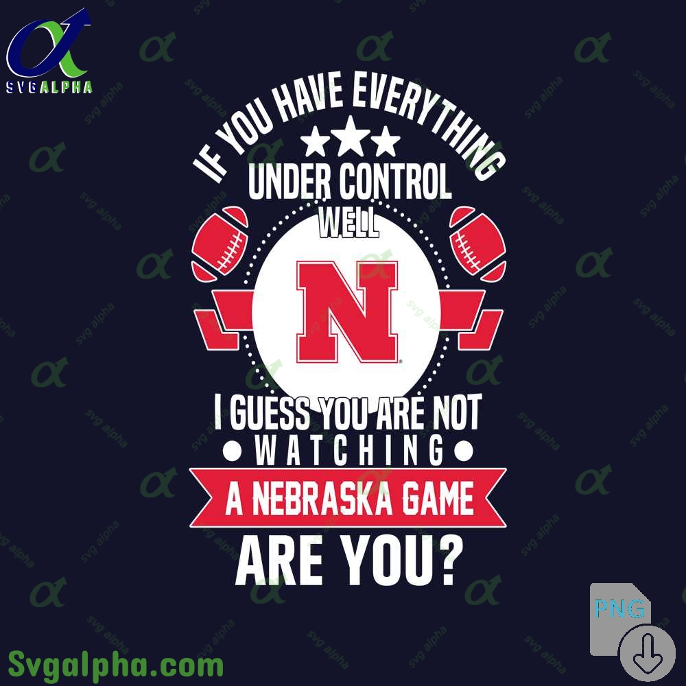If You Have Everything Under Control Well I Guess You Are Not Watching Nebraska Png File Download