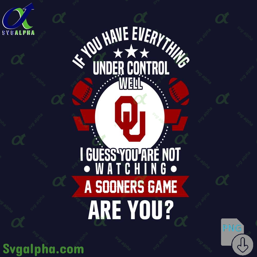 If You Have Everything Under Control Well I Guess You Are Not Watching Oklahoma Png File Download