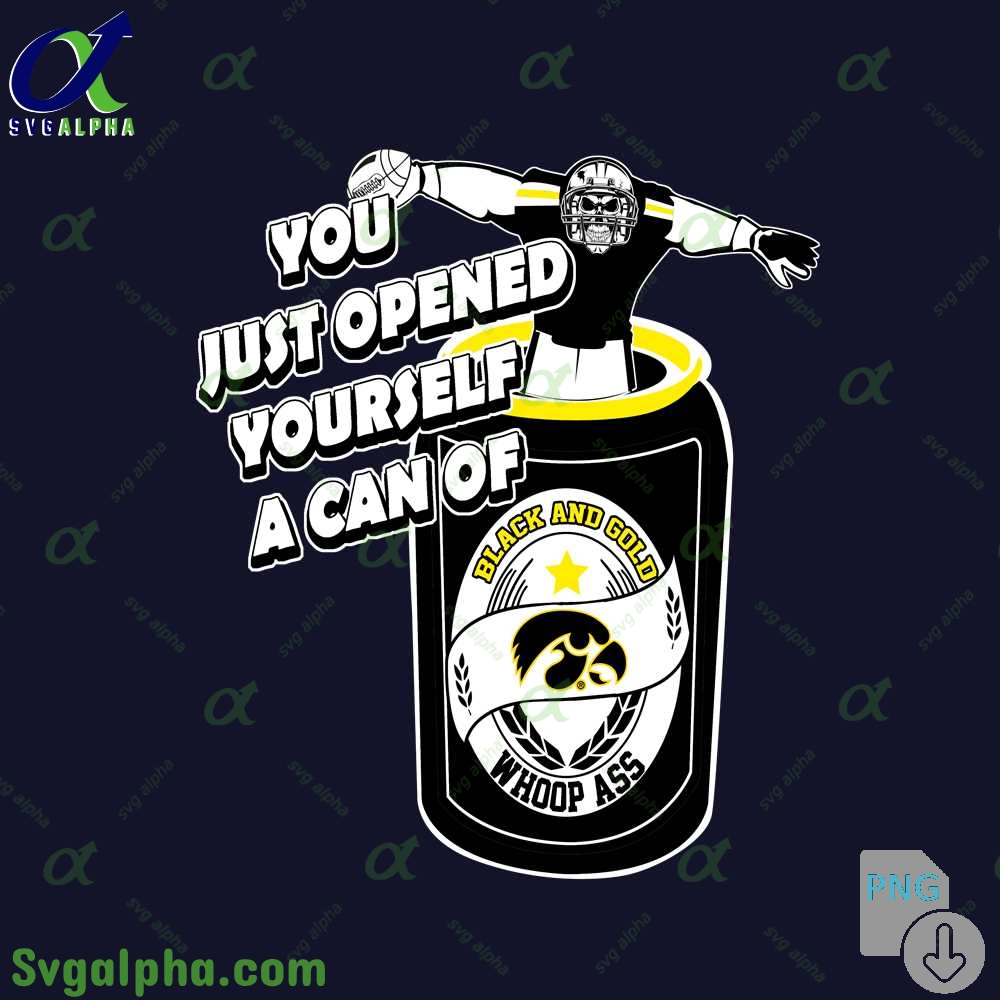 Iowa Fan Png You Just Opened Yourself A Can Of Whoop Ass Png File Download