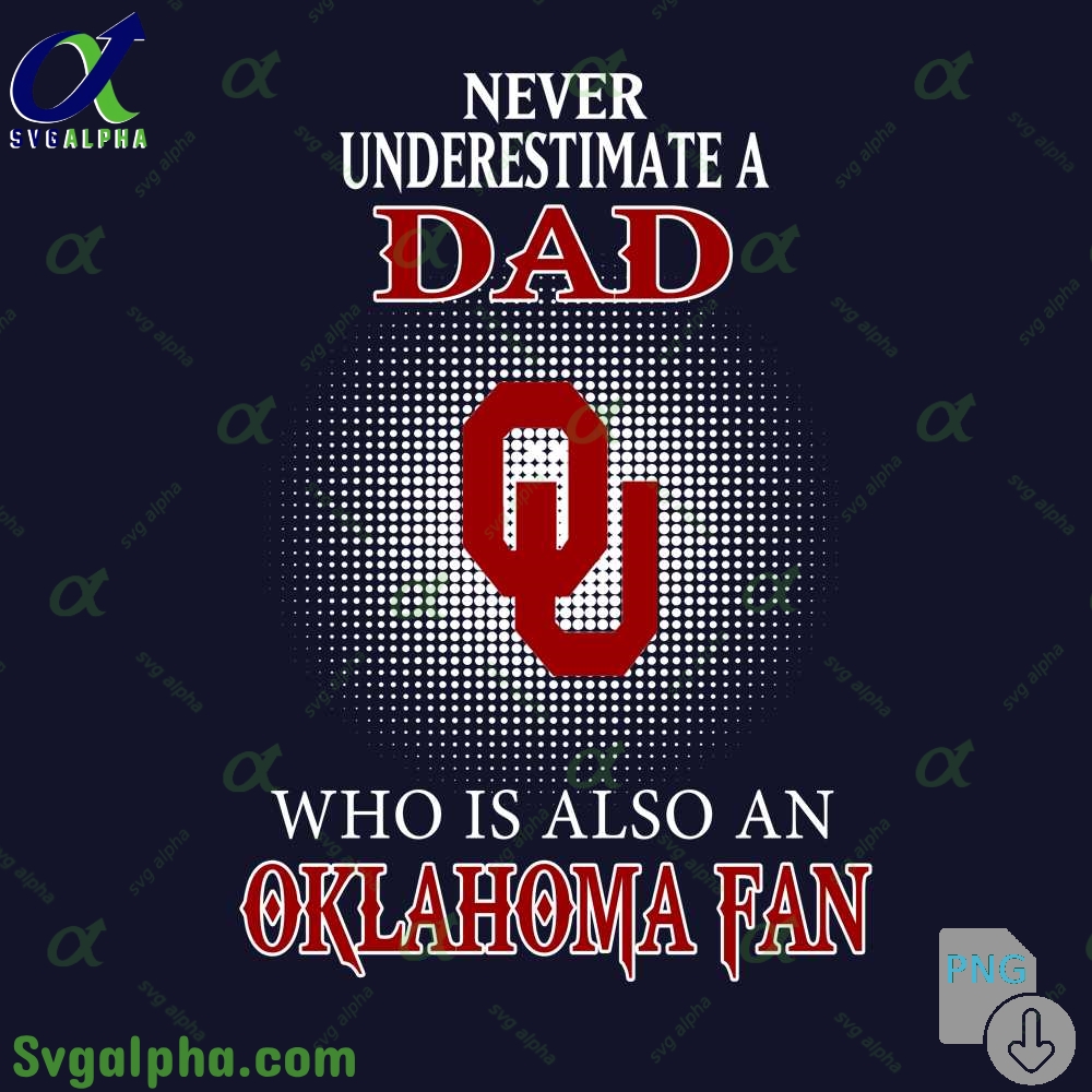 Never Understand A Dad Who Is Also A Okalahoma Fan Png File Download