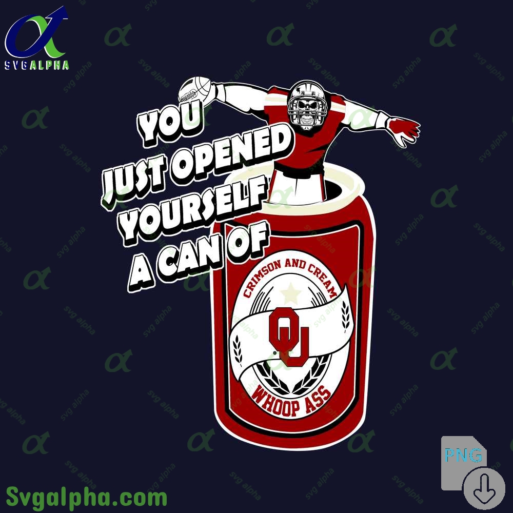 Oklahoma Fan Png You Just Opened Yourself A Can Of Whoop Ass Png File Download