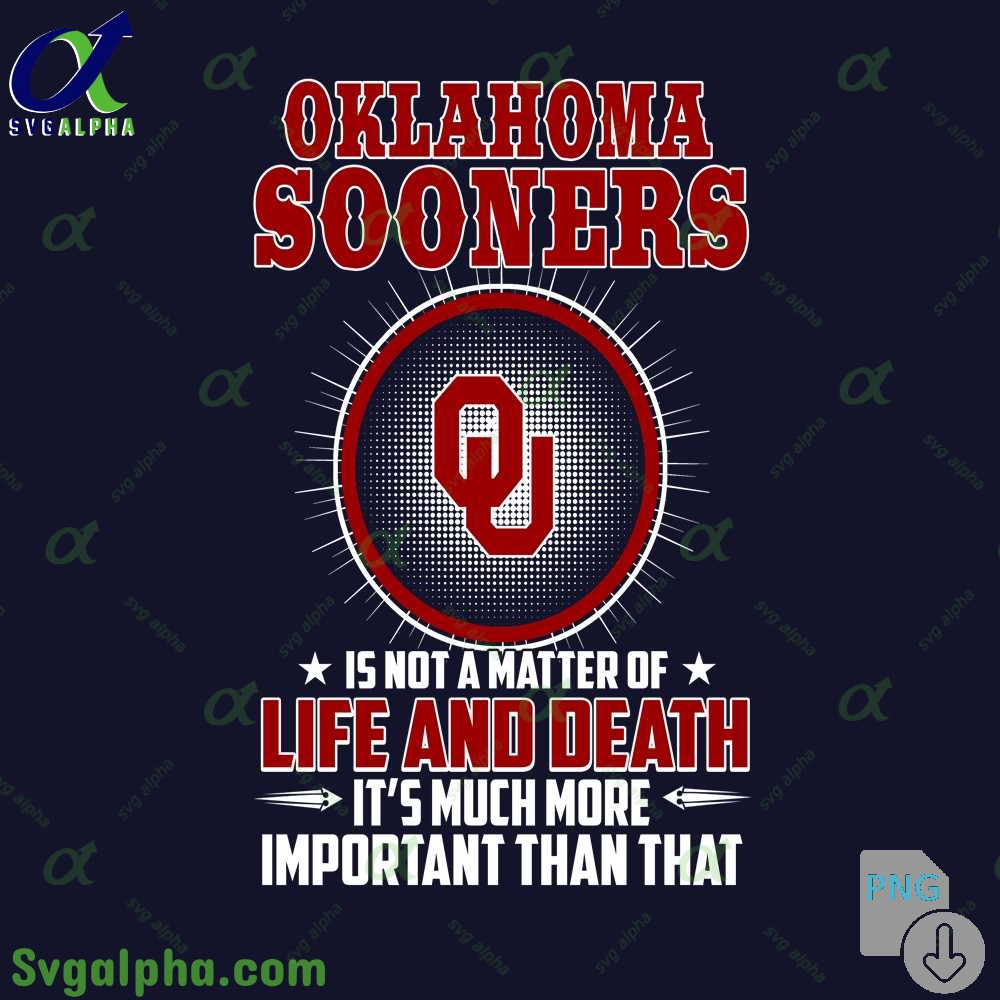 Oklahoma Is Not A Matter Of Life And Death Its Much More Important Than That Png File Download