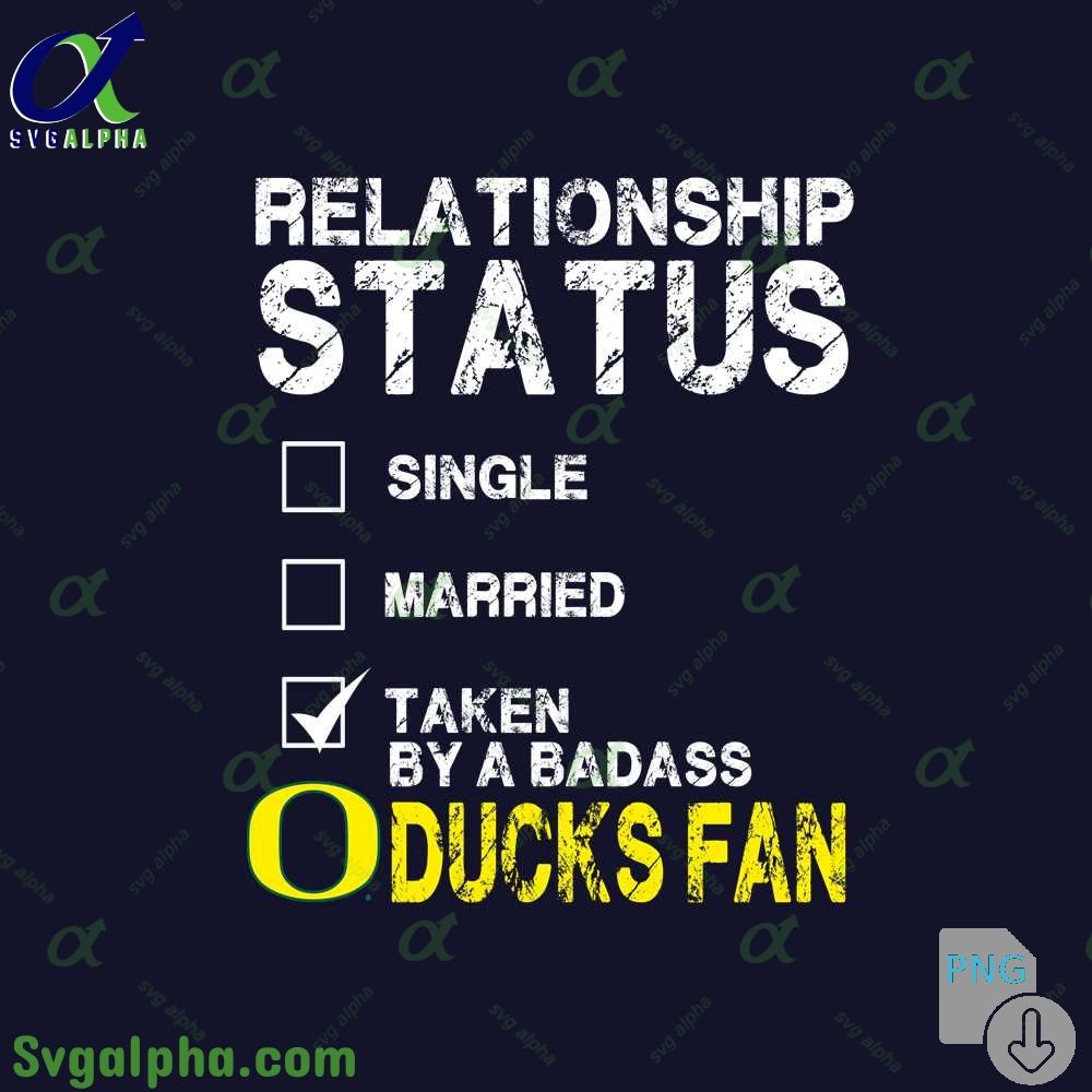 Relationship Status Taken By A Badass Ducks Fan Png File Download