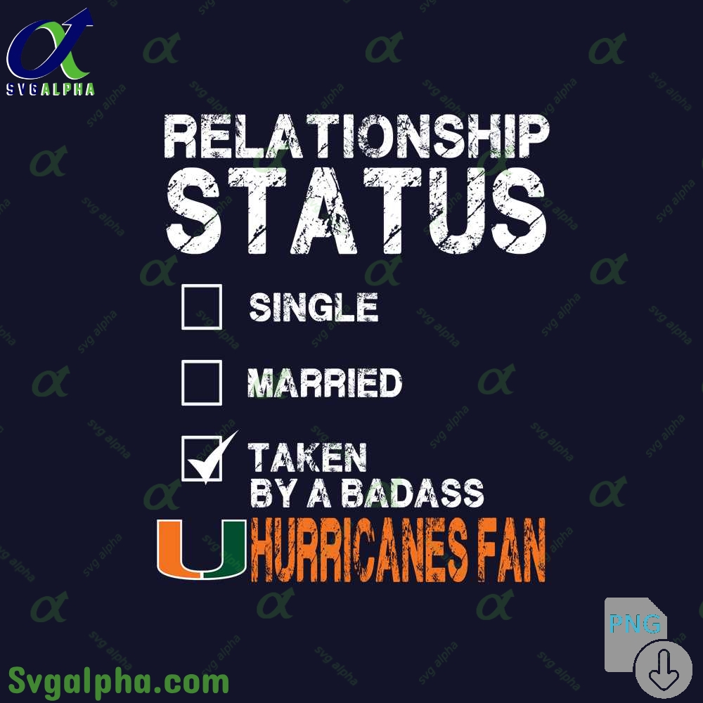 Relationship Status Taken By A Badass Hurricanes Fan Png File Download