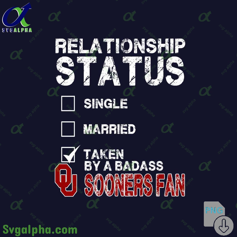 Relationship Status Taken By A Badass Sooners Fan Png File Download