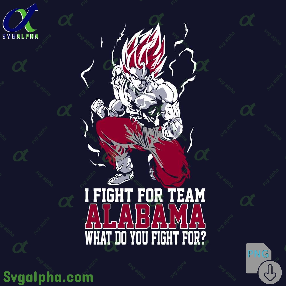 Son Goku I Fight For Team Alabama What Do You Fight For Png File Download