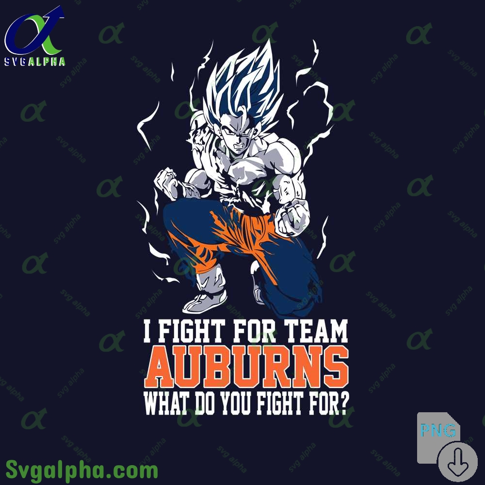 Son Goku I Fight For Team Auburns What Do You Fight For Png File Download