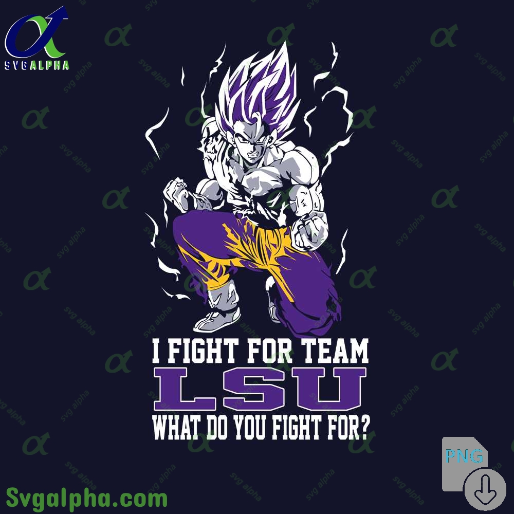 Son Goku I Fight For Team Lsu What Do You Fight For Png File Download
