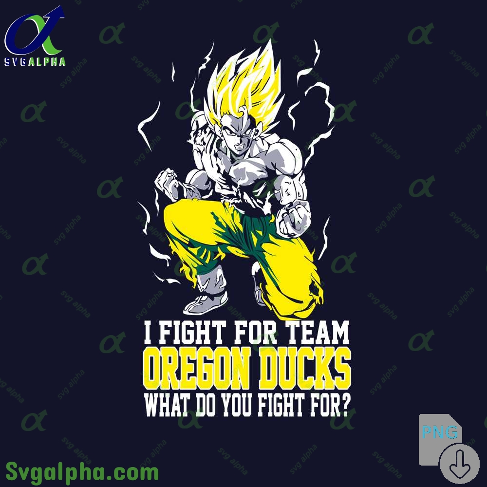 Son Goku I Fight For Team Oregon Ducks What Do You Fight For Png File Download