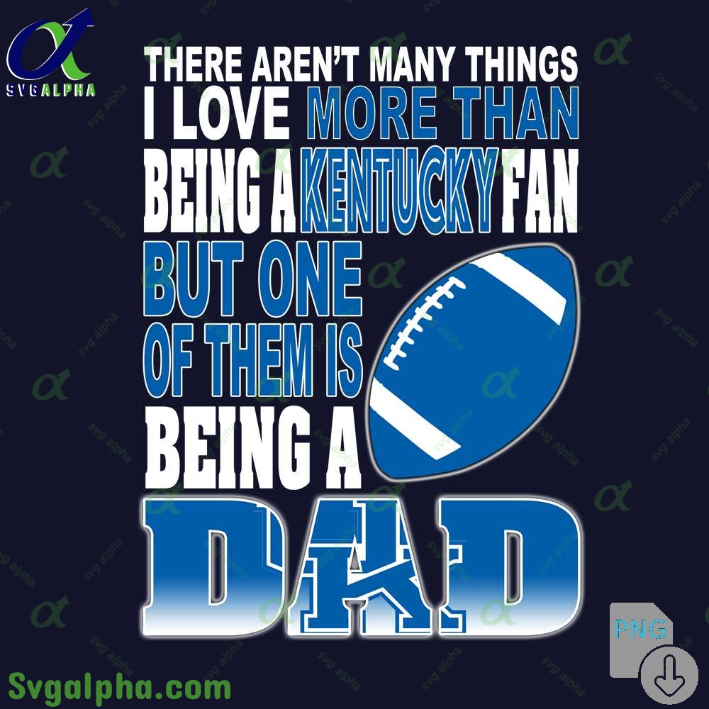 There Arent Many Things I Love More Than Being Akentucky Png File Download