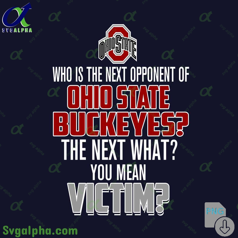Who Is The Next Opponent Of Ohio State The Next What You Mean Victim Png File Download