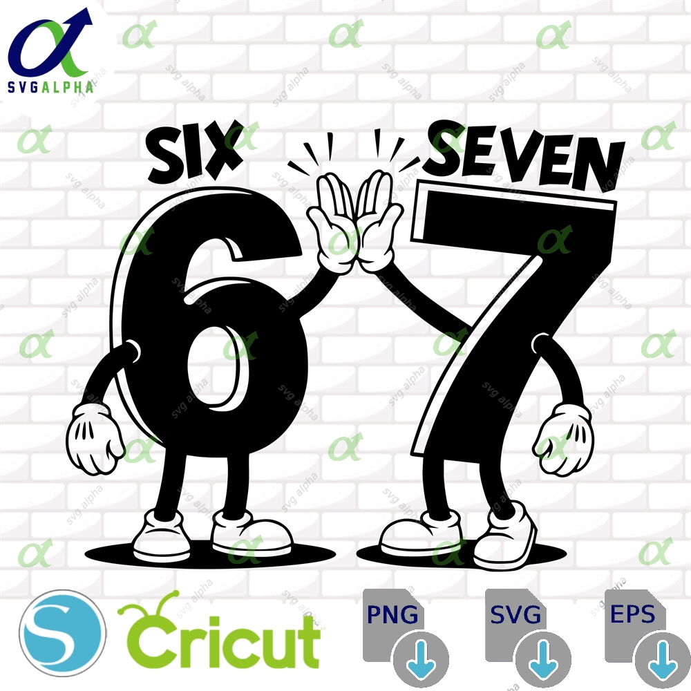 67 Svg Funny Meme Six Seven Png 6 7 Clipart 6-7 Tshirt Design Cricut File Silhouette Engraving Dxf Ai