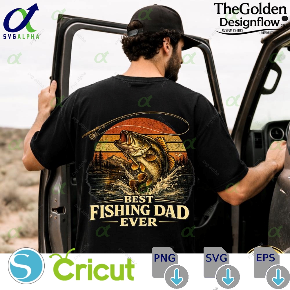 Best Fishing Dad Ever Svg Png Cricut Cut File Bass Fisherman Shirt Design Father S Day