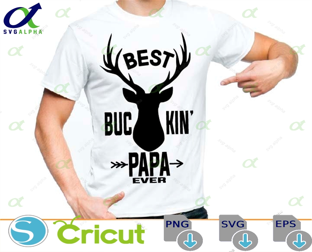 Best Buckin Papa Ever Svg-deer Hunting Dad-png-father S Day Gift Idea-files For Tumbler Svg-dxf-eps-best Shirt Svg-digital Design