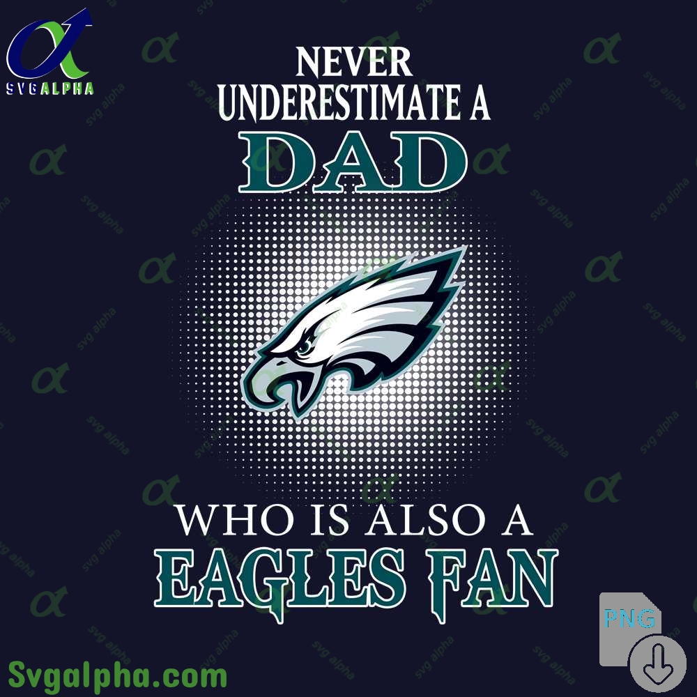 Eagles Fan Png Dad Shirt Funny Fathers Day Football Fan File Png