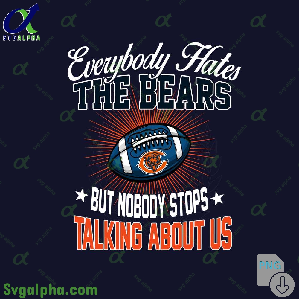 Everybody Hates The Bears Png Funny Football Fan Png Digital Download
