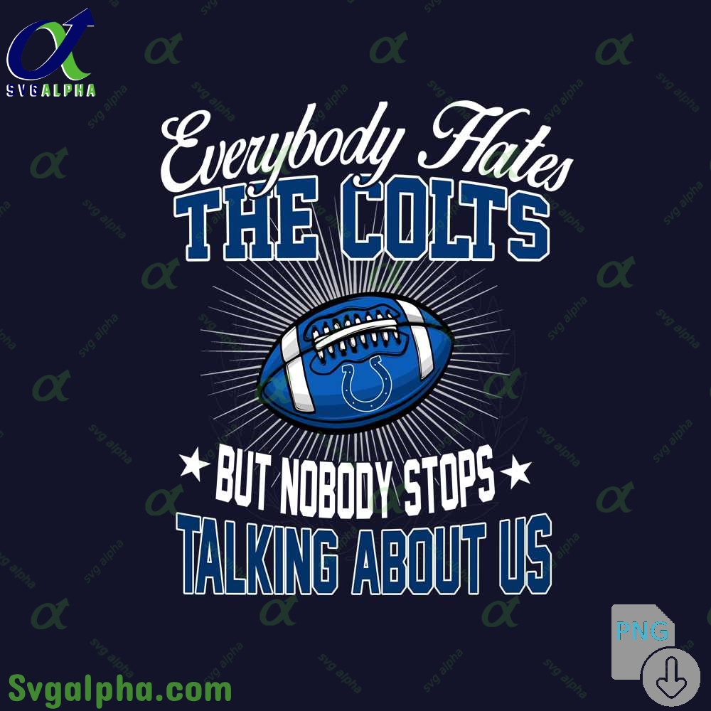 Everybody Hates The Colts Png Funny Football Fan Png Digital Download