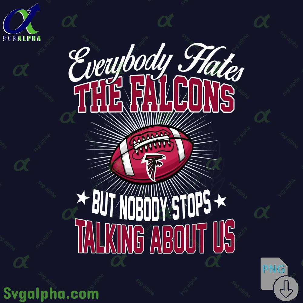 Everybody Hates The Falcons Png Funny Football Fan Png Digital Download