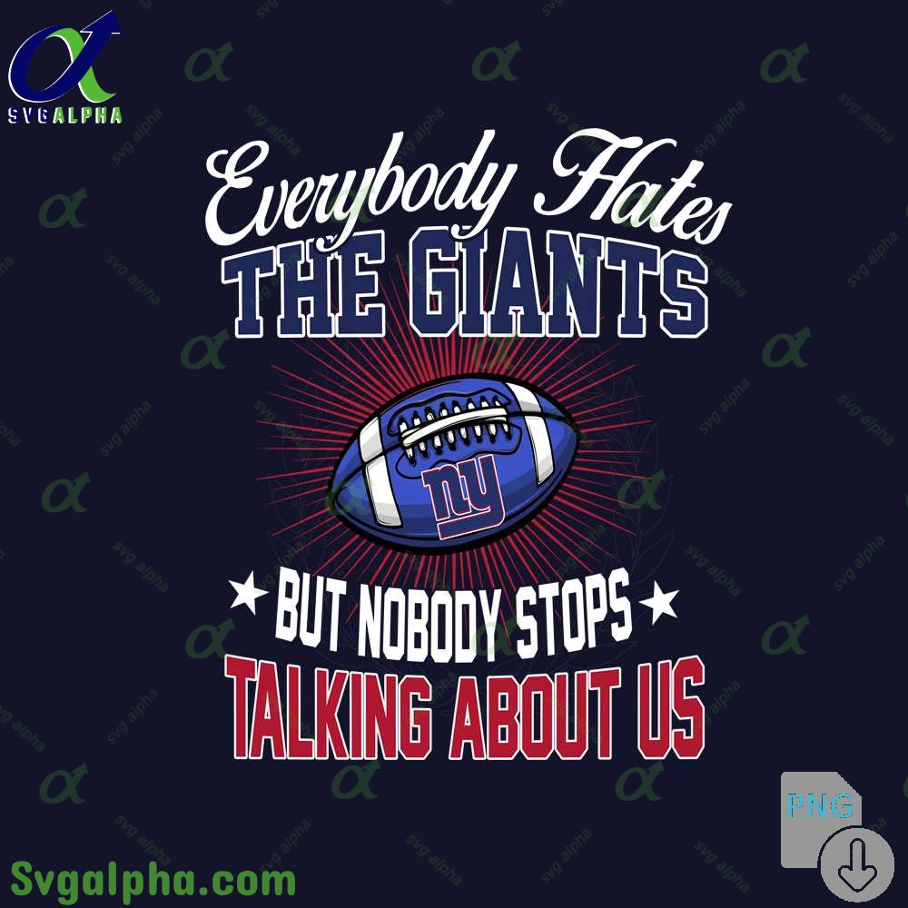 Everybody Hates The Giants Png Funny Football Fan Png Digital Download