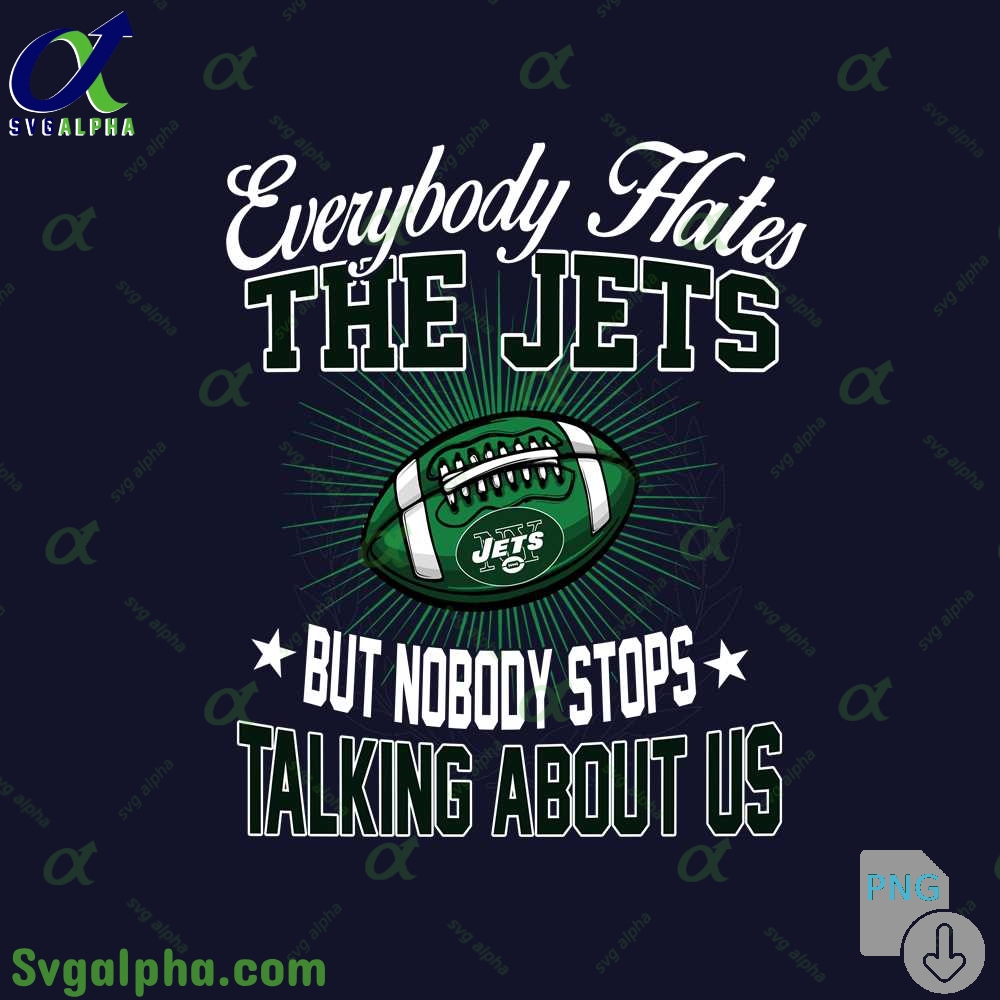 Everybody Hates The Jets Png Funny Football Fan Png Digital Download