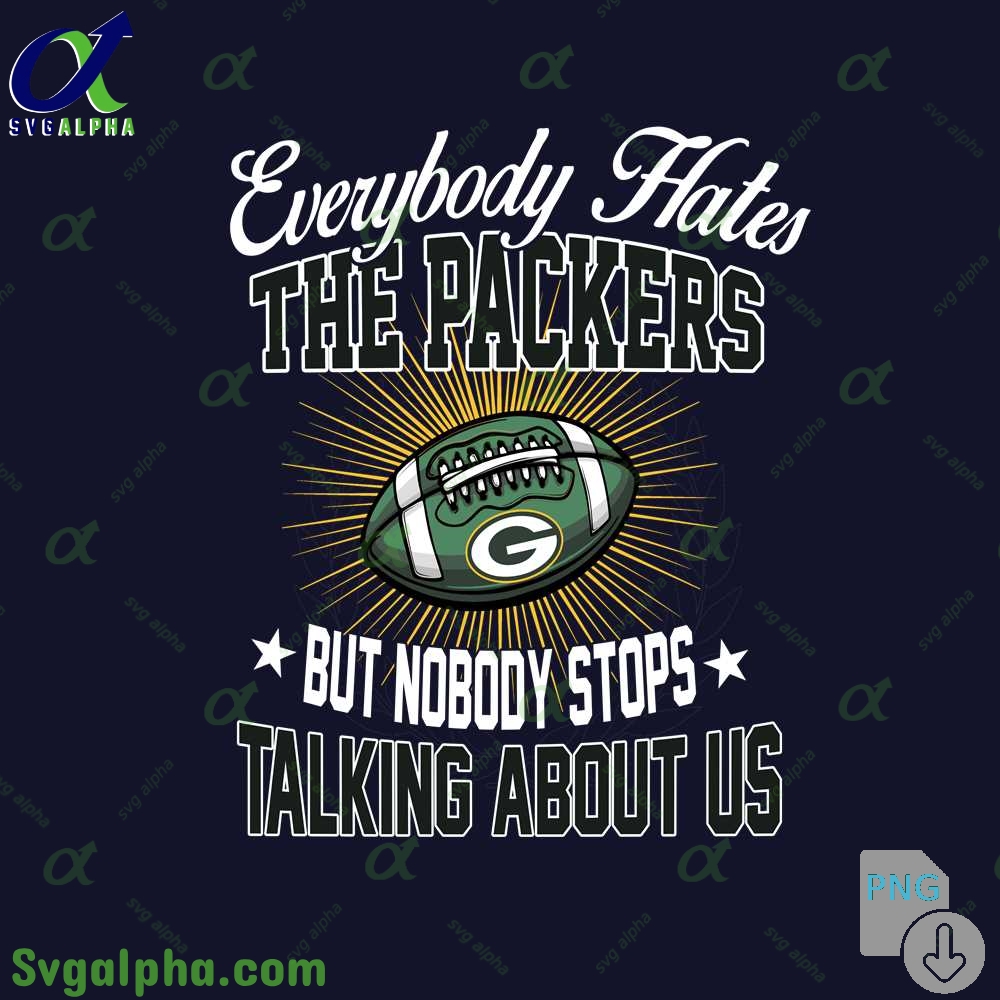 Everybody Hates The Packers Png Funny Football Fan Png Digital Download