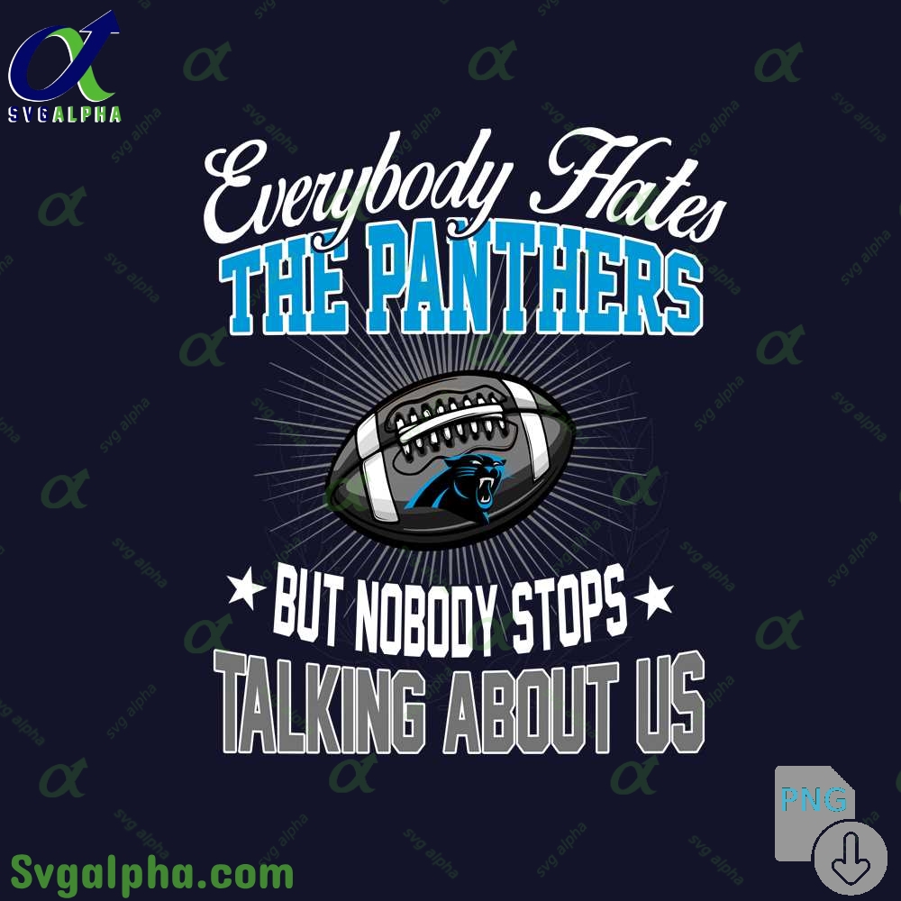 Everybody Hates The Panthers Png Funny Football Fan Png Digital Download