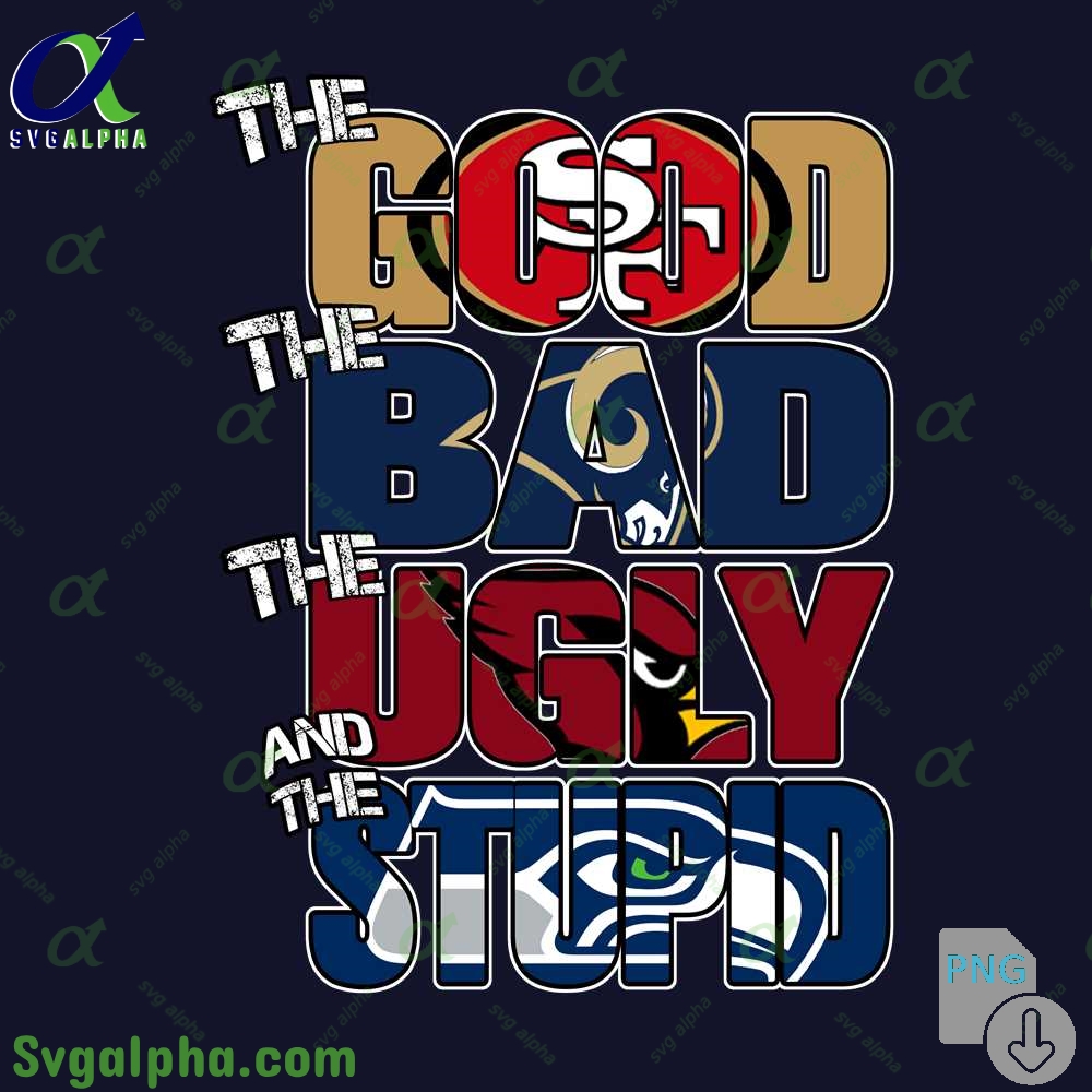 Funny 49ers The Good The Bad The Ugly The Stupid Png File Download