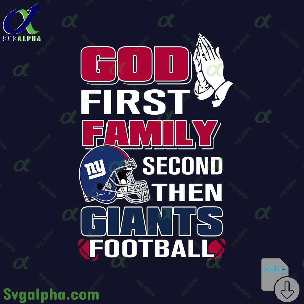 God First Family Second Then Giants Football Png File Download