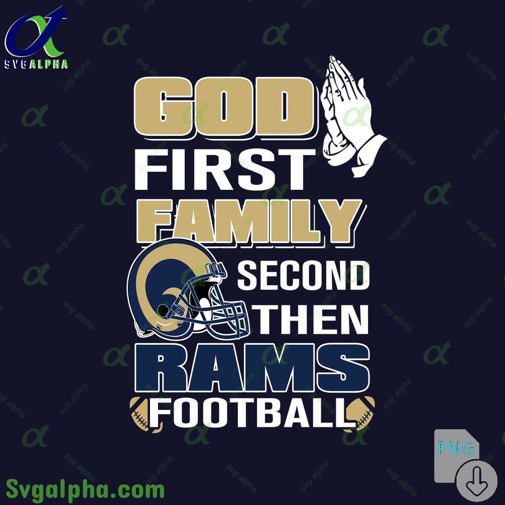 God First Family Second Then Rams Football Png File Download