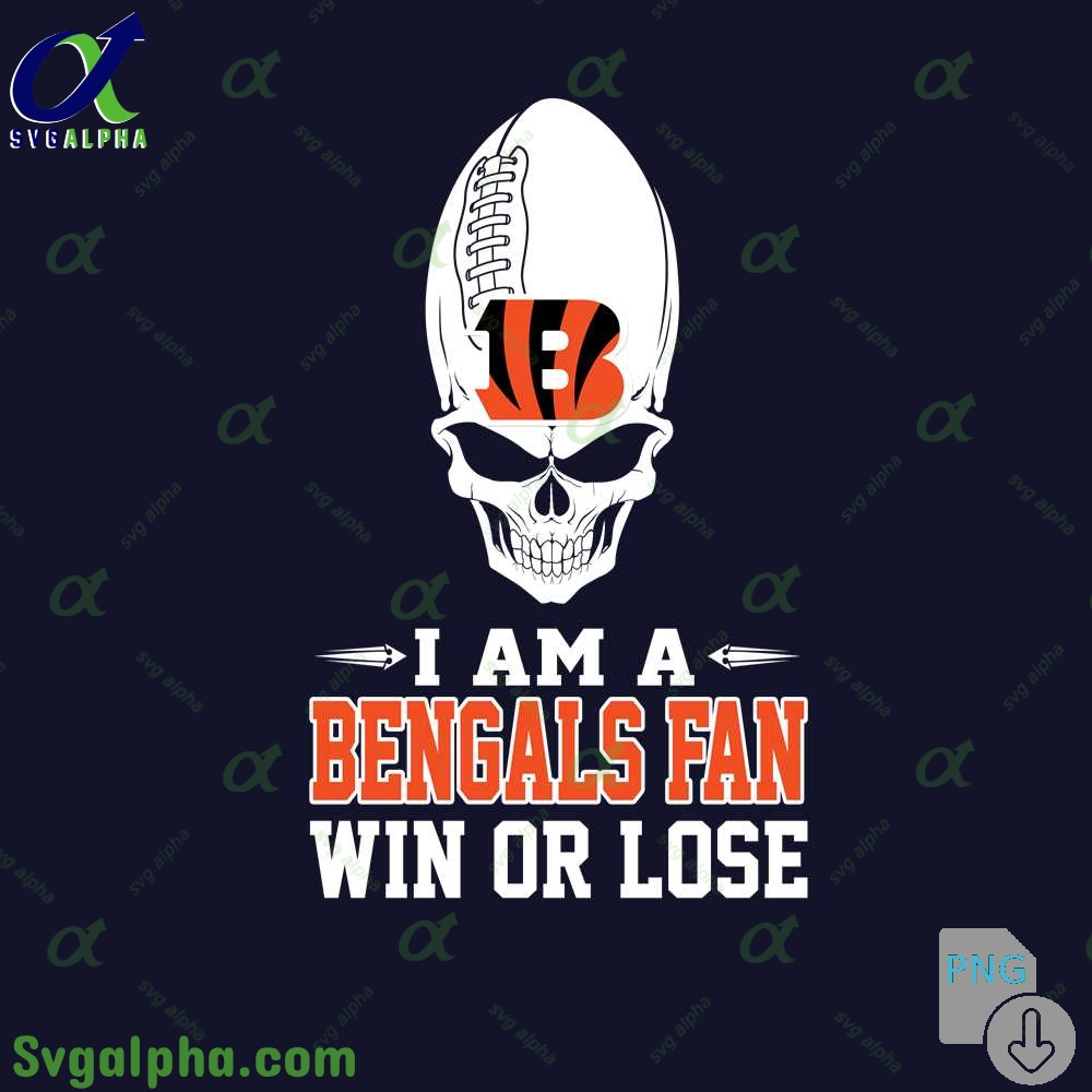 I Am A Bengals Fan Win Or Lose Png