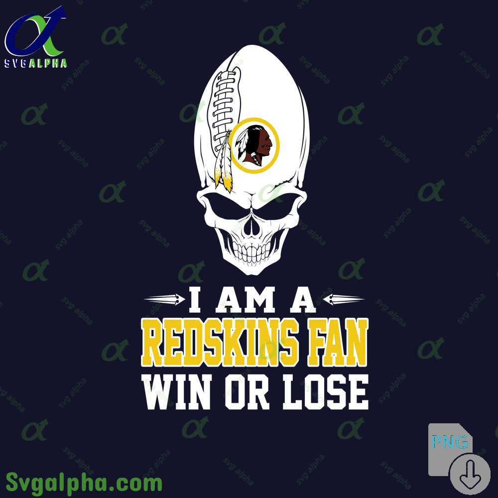 I Am A Redskins Fan Win Or Lose Png