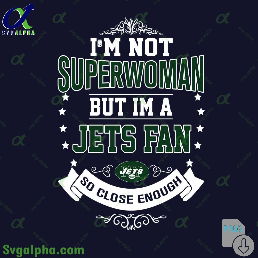 Im Not Superwoman But Im A Jets Girl Png Funny Shirt Digital Art Png Download