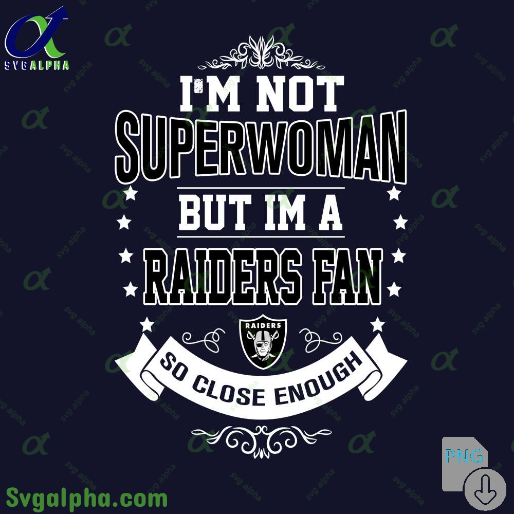 Im Not Superwoman But Im A Raiders Girl Png Funny Shirt Digital Art Png Download