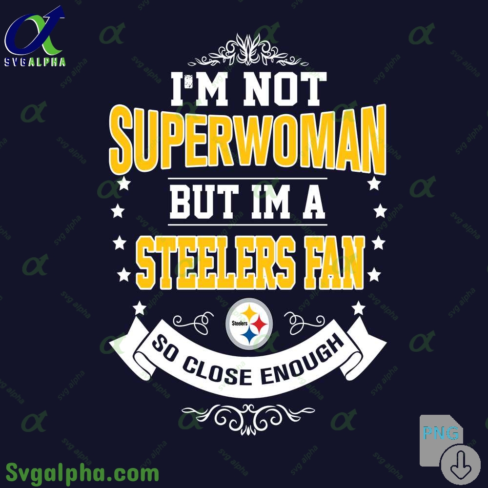 Im Not Superwoman But Im A Steelers Girl Png Funny Shirt Digital Art Png Download