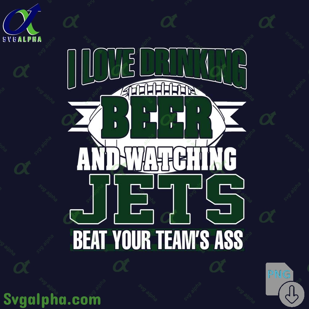 Jets Fan I Love Drinking Beer And Watching Blackhawks Beat Your Teams Ass Png