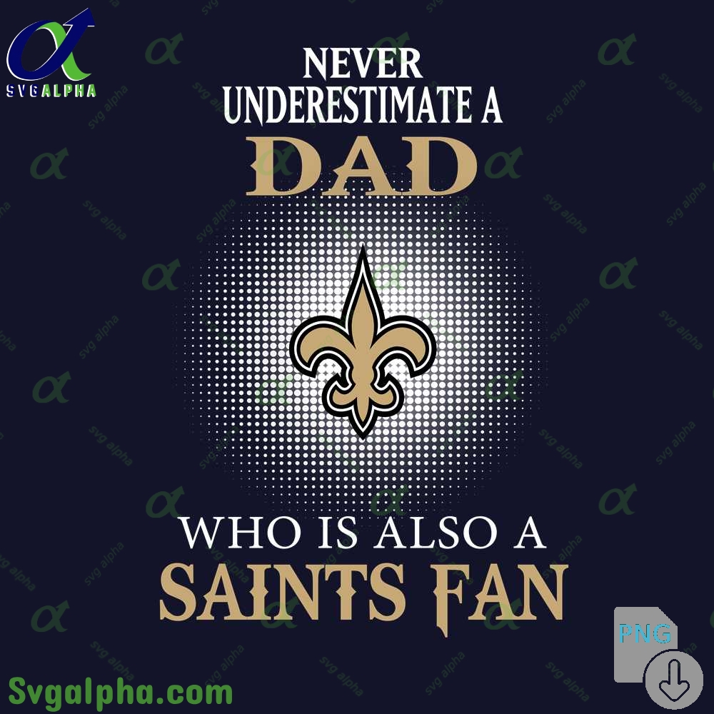 Saints Fan Png Dad Shirt Funny Fathers Day Football Fan File Png