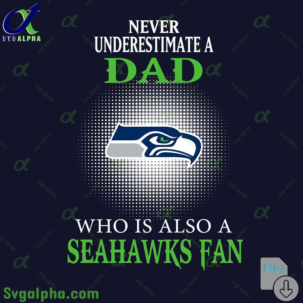 Seahawks Fan Png Dad Shirt Funny Fathers Day Football Fan File Png