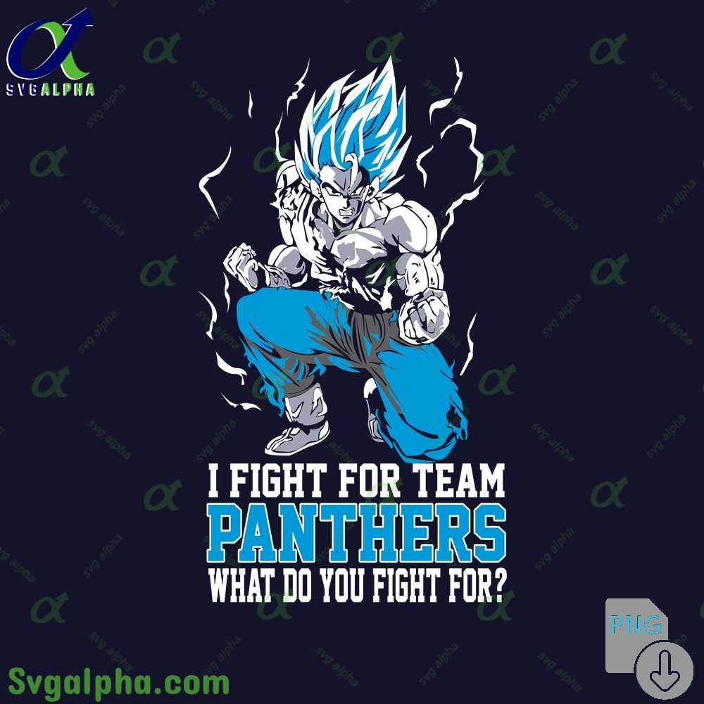 Son Goku I Fight For Team Panthers What Do You Fight For Png