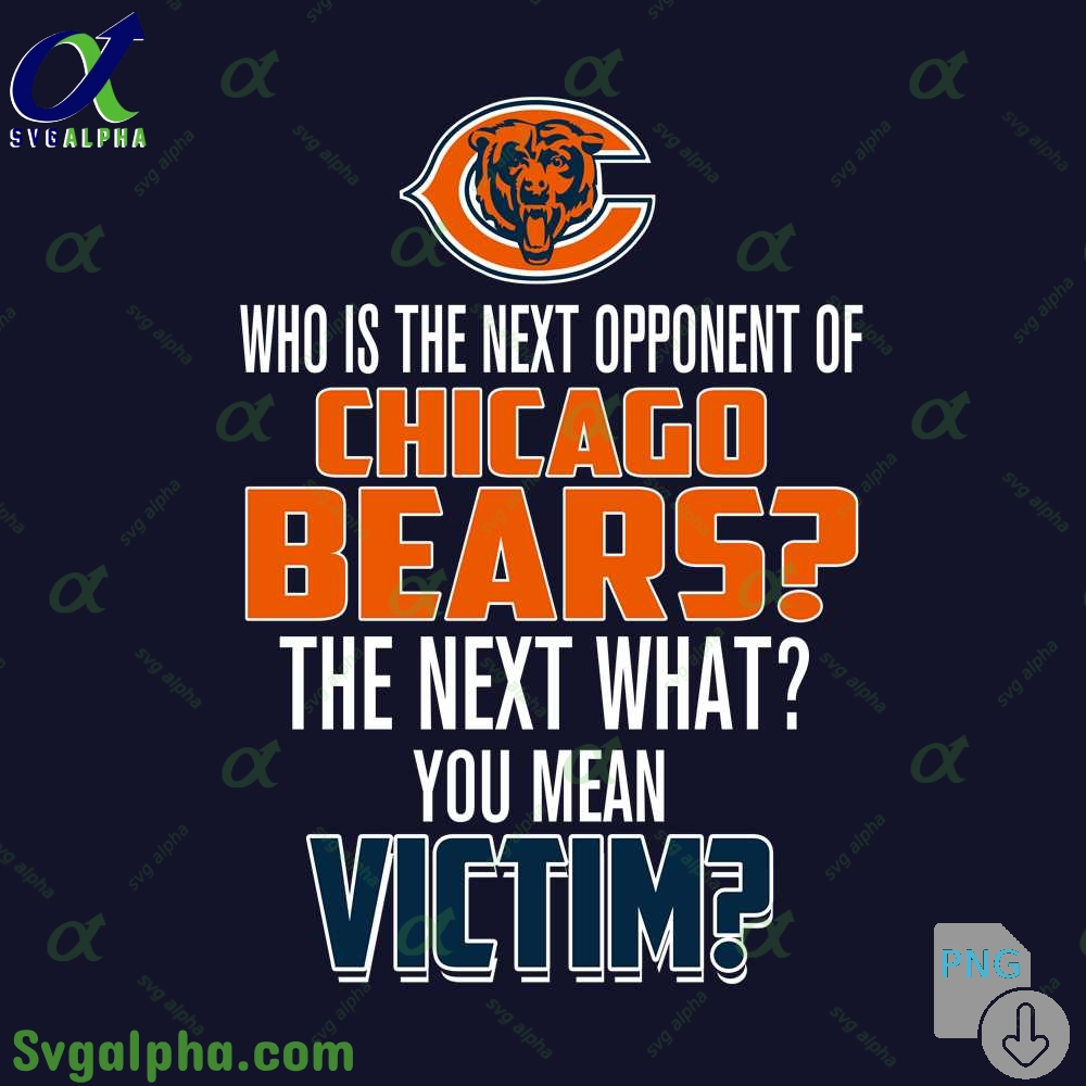 Who Is The Next Opponent Of Bears The Next What You Mean Victim Png File Download