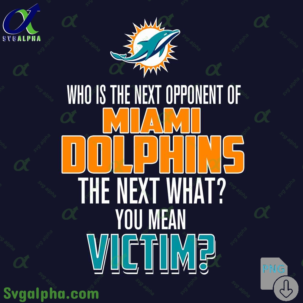 Who Is The Next Opponent Of Dolphins The Next What You Mean Victim Png File Download