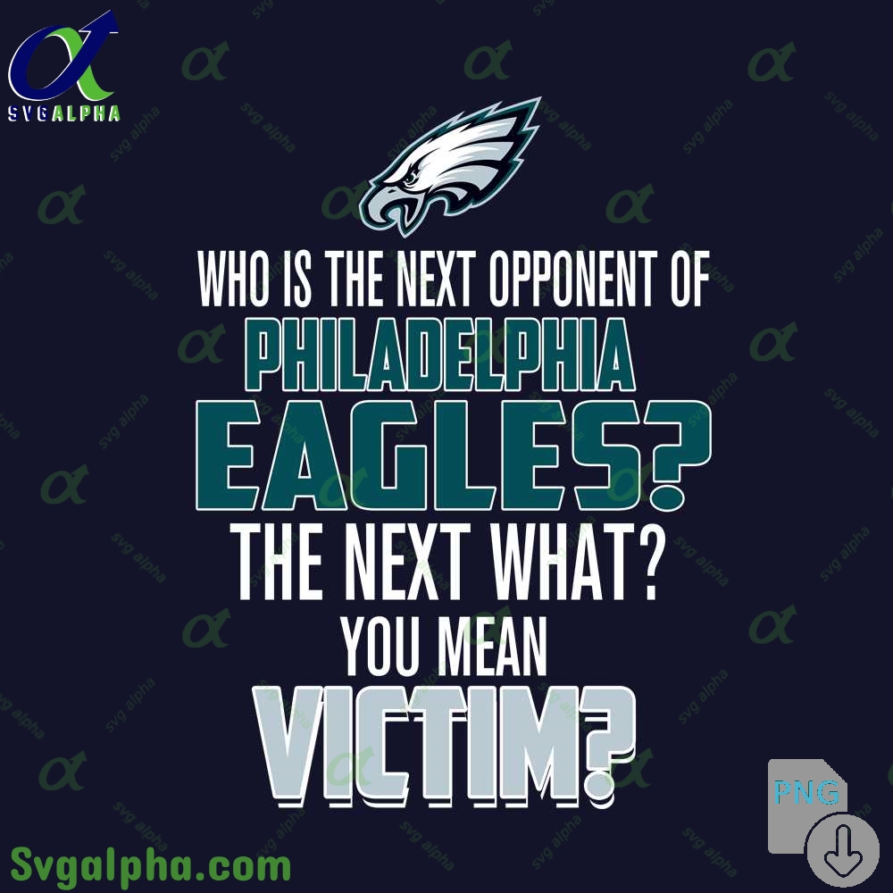 Who Is The Next Opponent Of Eagles The Next What You Mean Victim Png File Download